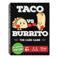 Taco vs Burrito - The Wildly Popular Surprisingly Strategic Card Game